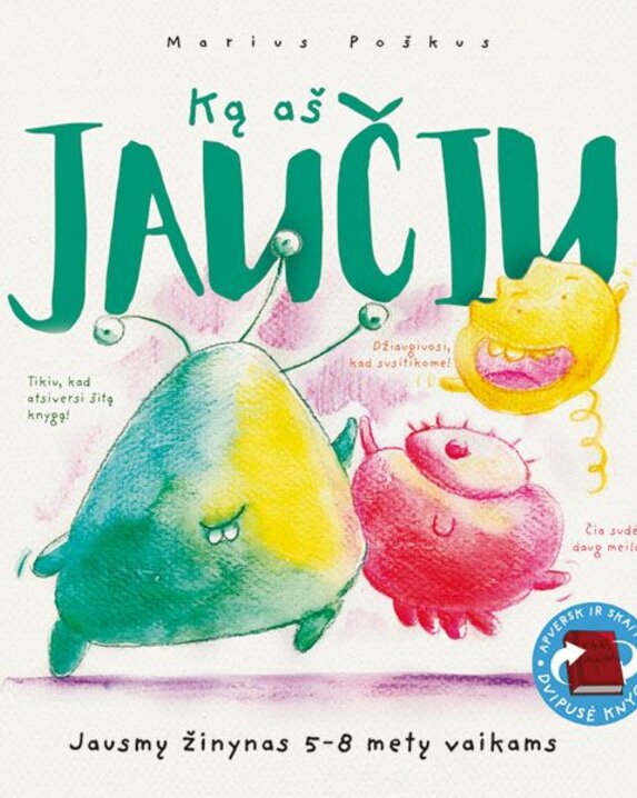 „Ką aš jaučiu. Jausmų žinynas 5 - 8 metų vaikams“