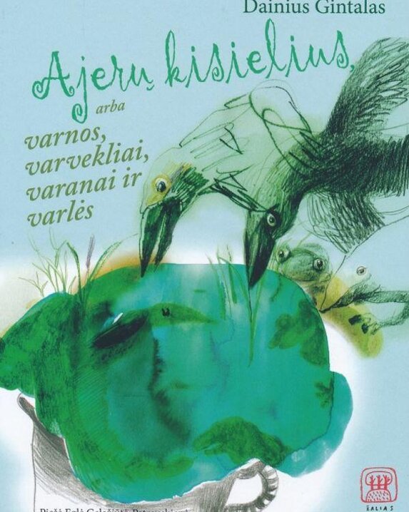 „Ajerų kisielius, arba varnos, varvekliai, varanai ir varlės“